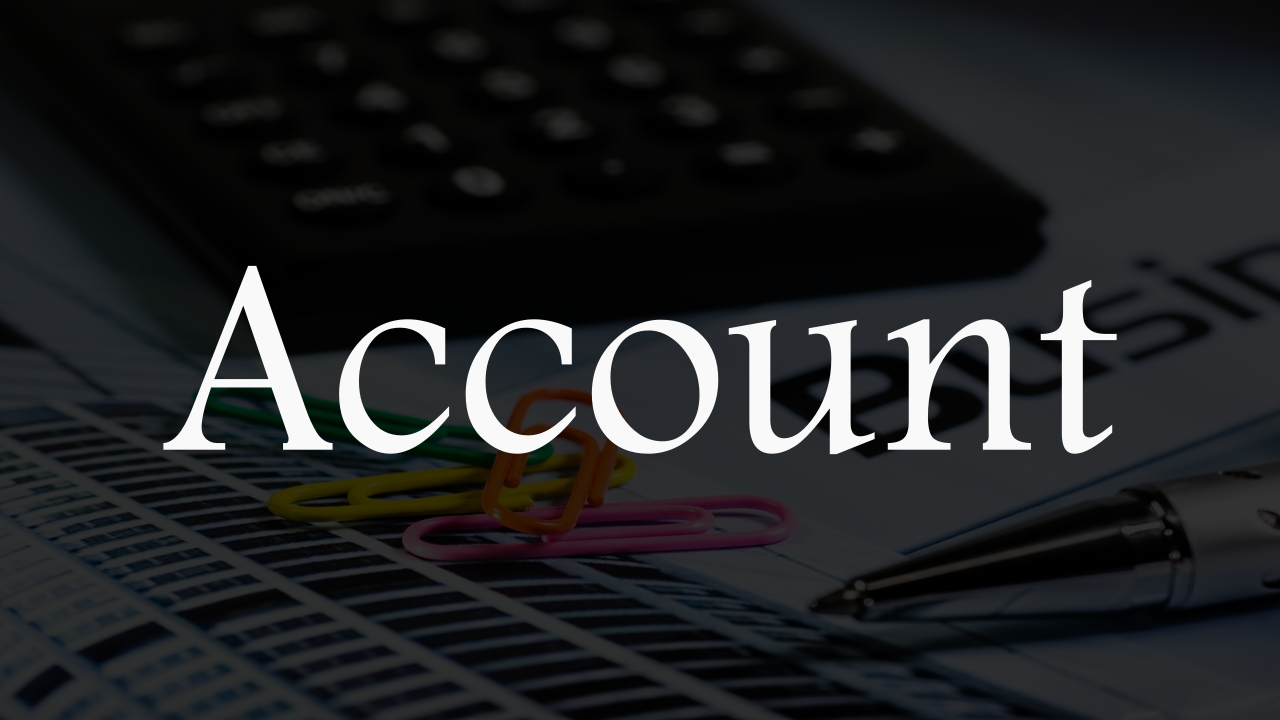 What is an Account? Meaning Features and More