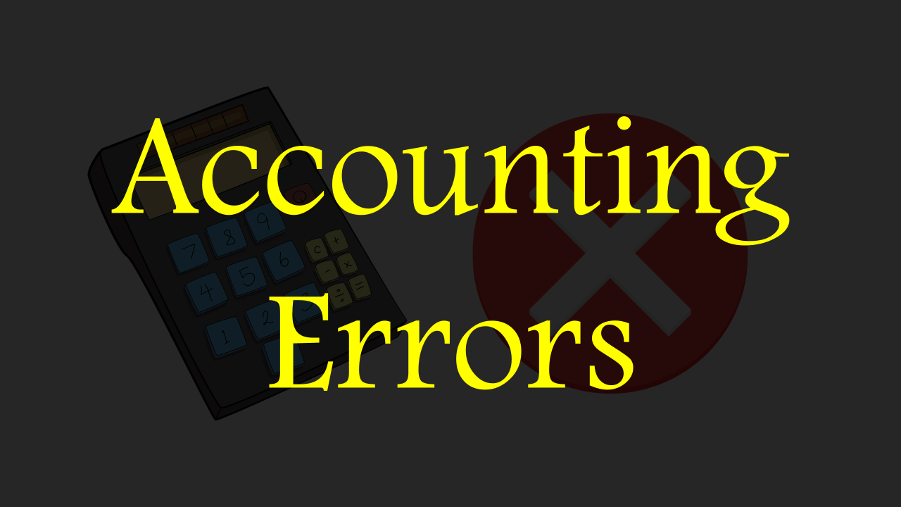 What are Accounting Errors? Meaning, Features, and More.
