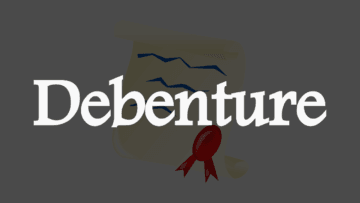 Debenture: Meaning, Features, and Types.