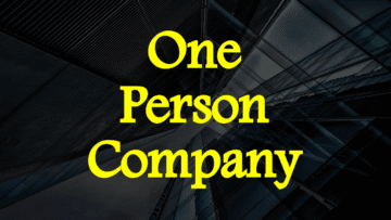 What is a One Person Company? Meaning, Features, and More.