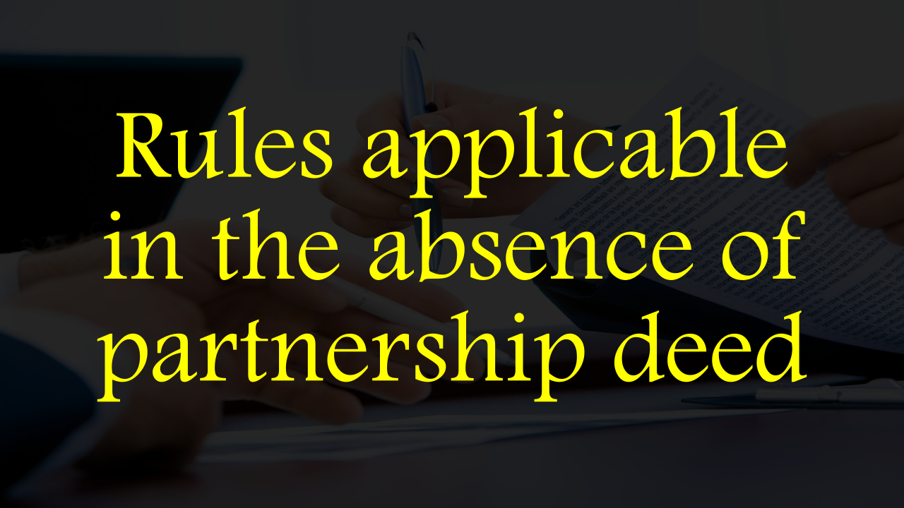 what-rules-apply-in-the-absence-of-a-partnership-deed