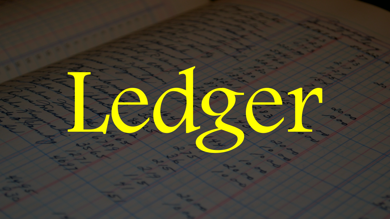 What is Ledger? Meaning, Definition, Features, and More.